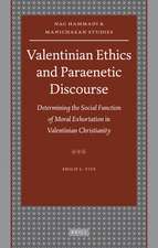 Valentinian Ethics and Paraenetic Discourse: Determining the Social Function of Moral Exhortation in Valentinian Christianity