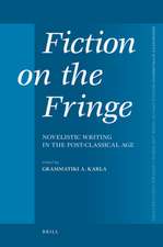 Fiction on the Fringe: Novelistic Writing in the Post-Classical Age