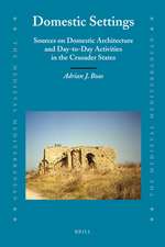 Domestic Settings: Sources on Domestic Architecture and Day-to-Day Activities in the Crusader States