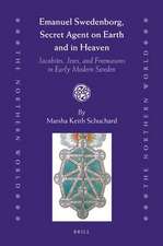 Emanuel Swedenborg, Secret Agent on Earth and in Heaven: Jacobites, Jews and Freemasons in Early Modern Sweden