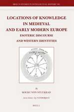 Locations of Knowledge in Medieval and Early Modern Europe: Esoteric Discourse and Western Identities