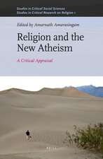 Religion and the New Atheism: A Critical Appraisal