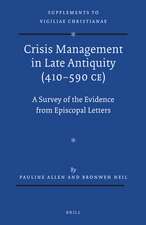 Crisis Management in Late Antiquity (410-590 CE): A Survey of the Evidence from Episcopal Letters