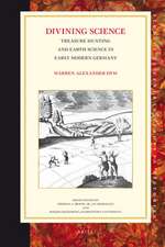 Divining Science: Treasure Hunting and Earth Science in Early Modern Germany