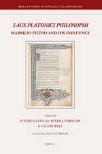 <i>Laus Platonici Philosophi</i>: Marsilio Ficino and his Influence