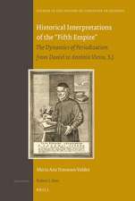 Historical Interpretations of the “Fifth Empire”: The Dynamics of Periodization from Daniel to António Vieira, S.J.