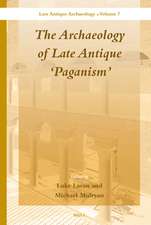 The Archaeology of Late Antique 'Paganism'