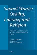 Sacred Words: Orality, Literacy and Religion: Orality and Literacy in the Ancient World, vol. 8