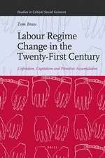 Labour Regime Change in the Twenty-First Century: Unfreedom, Capitalism and Primitive Accumulation