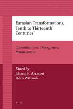 Eurasian Transformations, Tenth to Thirteenth Centuries: Crystallizations, Divergences, Renaissances