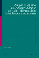 Amour et Sagesse. Les <i>Dialogues d’amour</i> de Juda Abravanel dans la tradition salomonienne