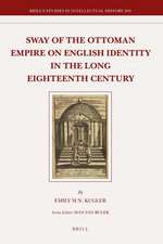 Sway of the Ottoman Empire on English Identity in the Long Eighteenth Century