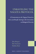 Unraveling the Nagoya Protocol: A Commentary on the Nagoya Protocol on Access and Benefit-sharing to the Convention on Biological Diversity