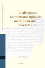 Challenges to Conventional Opinions on Qumran and Enoch Issues