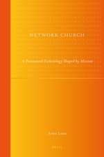 Network Church: A Pentecostal Ecclesiology Shaped by Mission