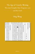 The Age of Courtly Writing: <i>Wen xuan</i> Compiler Xiao Tong (501-531) and His Circle