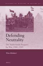 Defending Neutrality: The Netherlands prepares for War, 1900-1925