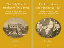 The Early Dutch Sinologists (1854-1900): Training in Holland and China, Functions in the Netherlands Indies