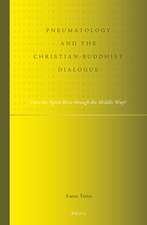 Pneumatology and the Christian-Buddhist Dialogue: Does the Spirit Blow through the Middle Way?