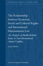 The Relationship between Economic, Social and Cultural Rights and International Humanitarian Law: An Analysis of Health Related Issues in Non-international Armed Conflicts