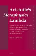 Aristotle’s <i>Metaphysics</i> Lambda: Annotated Critical Edition Based upon a Systematic Investigation of Greek, Latin, Arabic and Hebrew Sources