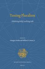 Testing Pluralism: Globalizing Belief, Localizing Gods