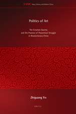 Politics of Art: The Creation Society and the Practice of Theoretical Struggle in Revolutionary China