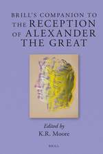 Brill's Companion to the Reception of Alexander the Great