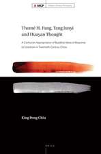 Thomé H. Fang, Tang Junyi and Huayan Thought: A Confucian Appropriation of Buddhist Ideas in Response to Scientism in Twentieth-Century China