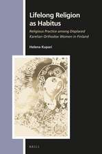 Lifelong Religion as Habitus: Religious Practice among Displaced Karelian Orthodox Women in Finland