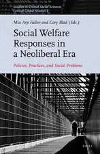 Social Welfare Responses in a Neoliberal Era: Policies, Practices, and Social Problems