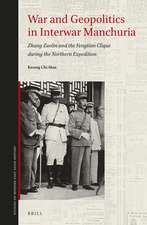 War and Geopolitics in Interwar Manchuria: Zhang Zuolin and the Fengtian Clique during the Northern Expedition