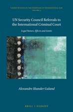 UN Security Council Referrals to the International Criminal Court: Legal Nature, Effects and Limits