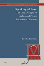 Speaking of Love: The Love Dialogue in Italian and French Renaissance Literature