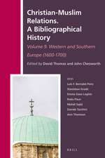 Christian-Muslim Relations. A Bibliographical History. Volume 9 Western and Southern Europe (1600-1700)