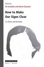 How to Make Our Signs Clear: C. S. Peirce and Semiotics 