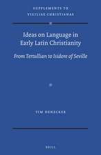 Ideas on Language in Early Latin Christianity: From Tertullian to Isidore of Seville