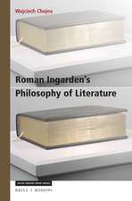 Roman Ingarden’s Philosophy of Literature: A Phenomenological Account