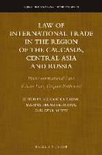 Law of International Trade in the Region of the Caucasus, Central Asia and Russia: Public International Law, Private Law, Dispute Settlement