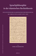 Sprachphilosophie in der islamischen Rechtstheorie: Zur avicennischen Klassifikation der Bezeichnung bei Faḫr ad-dīn ar-Rāzī (gest. 1210)