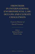 Frontiers in International Environmental Law: Oceans and Climate Challenges