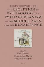 Brill's Companion to the Reception of Pythagoras and Pythagoreanism in the Middle Ages and the Renaissance