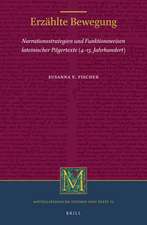 Erzählte Bewegung: Narrationsstrategien und Funktionsweisen lateinischer Pilgertexte (4.-15. Jahrhundert)