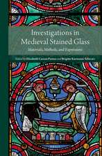 Investigations in Medieval Stained Glass: Materials, Methods, and Expressions