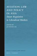 Aviation Law and Policy in Asia: Smart Regulation in Liberalized Markets