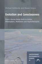 Evolution and Consciousness: From a Barren Rocky Earth to Artists, Philosophers, Meditators and Psychotherapists