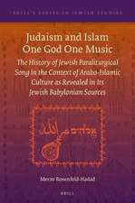 Judaism and Islam One God One Music: The History of Jewish Paraliturgical Song in the Context of Arabo-Islamic Culture as Revealed in Its Jewish Babylonian Sources