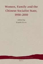 Women, Family and the Chinese Socialist State, 1950-2010