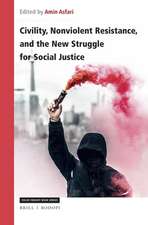 Civility, Nonviolent Resistance, and the New Struggle for Social Justice