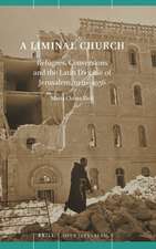 A Liminal Church: Refugees, Conversions and the Latin Diocese of Jerusalem, 1946–1956